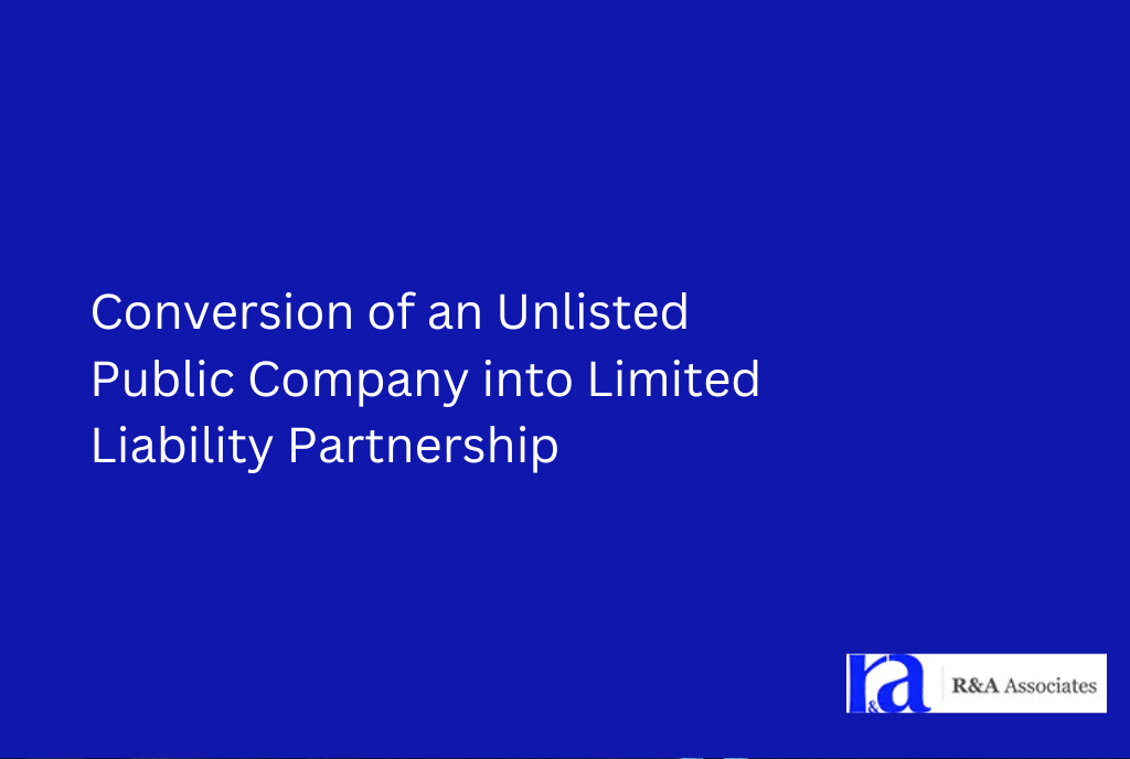 Conversion of an Unlisted Public Company into Limited Liability Partnership