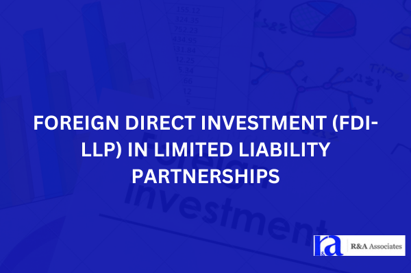 Foreign Direct Investment (FDI-LLP) in Limited Liability Partnerships