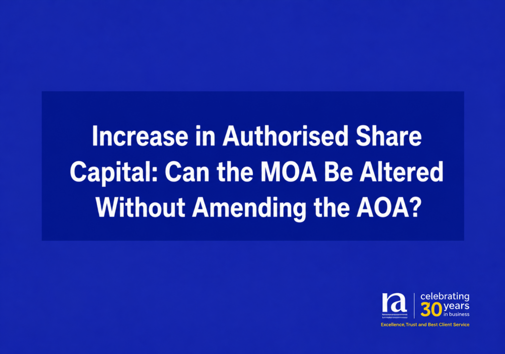 Increase in Authorised Share Capital: Can the MOA Be Altered Without Amending the AOA?